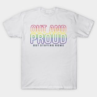 Out And Proud But Staying Home LGBT Outlined T-Shirt